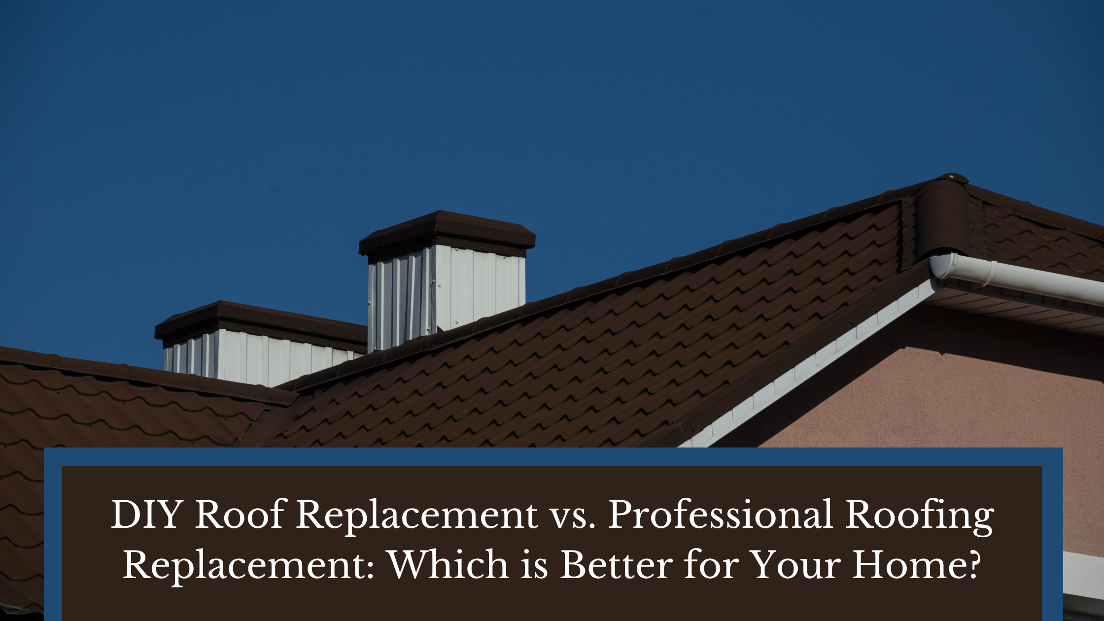 DIY Roof Replacement vs. Professional Roofing Replacement