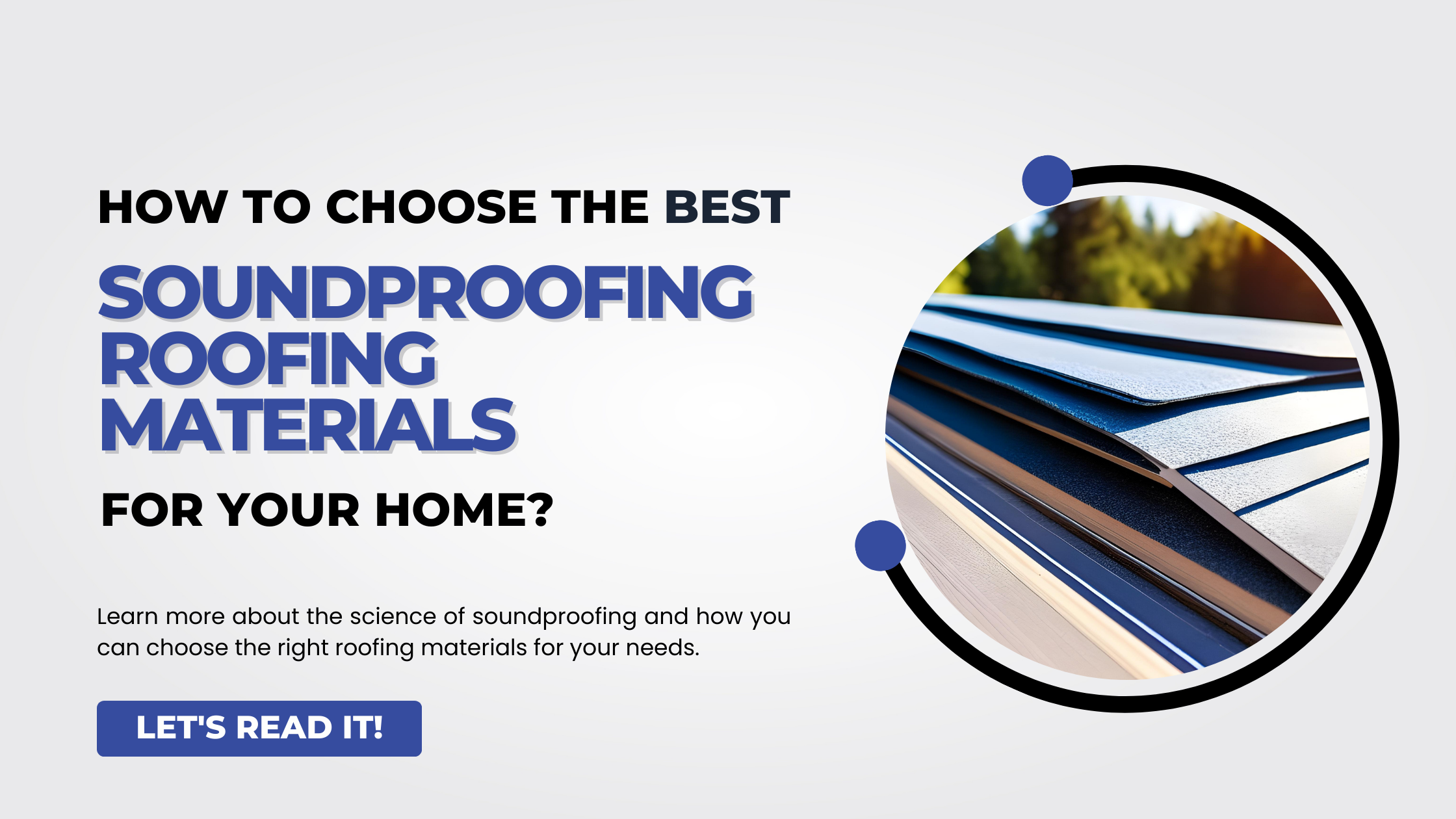 How to Choose the Best Soundproofing Roofing Materials for Your Home