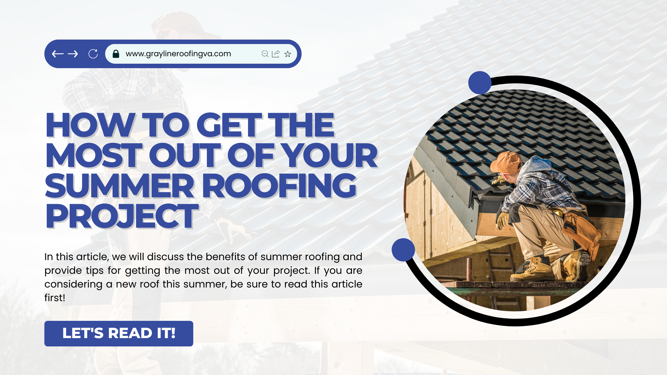 How to Get the Most Out of Your Summer Roofing Project Tips and Advice