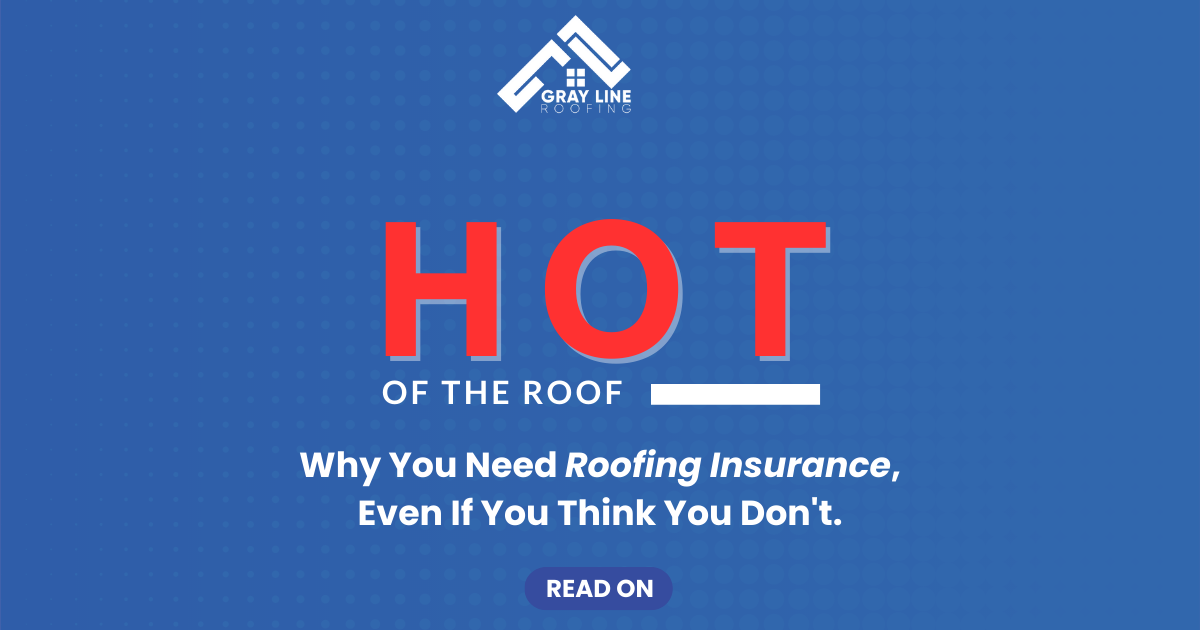 Why You Need Roofing Insurance